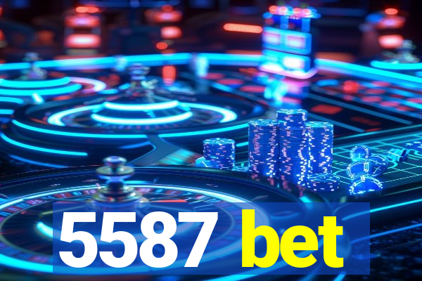 5587 bet